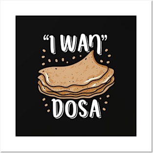 I want Dosa Posters and Art